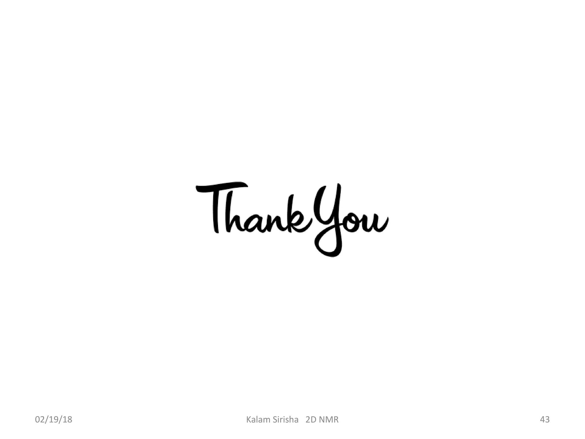 02/19/18 Kalam Sirisha 2D NMR 43
 