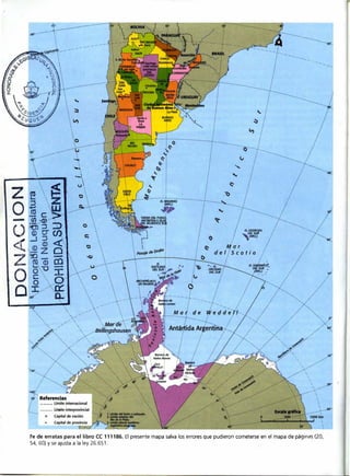 t--===-
------
-- -----
IO
·-
1 
-,
:1
J :..8{�
'ar /
Seo tia
nO'
her
fe de erratas para el libro CC 111186. El presente mapa salva los errores que pudieron cometerse en el mapa de páginas (20,
54, 60) y se ajusta a la ley 26.651.
icr'
/
 