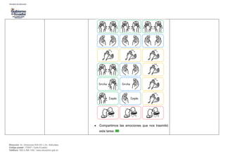 Dirección: Av. Amazonas N34-451 y Av. Atahualpa.
Código postal: 170507 / Quito-Ecuador
Teléfono: 593-2-396-1300 / www.educacion.gob.ec
 Compartimos las emociones que nos trasmitió
esta tarea.
 