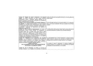 Artículo 22.- Registro de centros veterinarios y de atención               una base de información que permita mejorar los el servicio público de
animal.- Los centros veterinarios, de venta, crianza comercial,            sanidad animal.
adiestramiento, hoteles y guarderías, deberán registrarse en los
gobiernos autónomos descentralizados municipales de la jurisdicción
donde se desarrollan dichas actividades.
Artículo 23.- De la venta de productos para animales domésticos y          En las actividades descritas en el presente artículo no se contraponen
de compañía.- Los establecimientos dedicados a la venta de animales        entre sí, por lo que es totalmente viable que se puedan llevar de forma
domésticos y de compañía podrán simultáneamente vender alimentos           conjunta.
y/o complementos para su tenencia, circulación, adiestramiento y/o
acicalamiento, cumpliendo las disposiciones que establezca el
Reglamento a la presente Ley.
Artículo 24.- De los centros de adiestramiento.- Los centros de            La regulación del adiestramiento animal, debe ser desarrollada por un
adiestramiento deberán utilizar métodos con fundamentos en                 profesional debidamente acreditado ante la autoridad municipal.
psicología animal, que no entrañen malos tratos físicos ni daños
psíquicos, para tal fin, contarán con el personal acreditado para el
ejercicio profesional. El adiestramiento no podrá realizarse en sitios
públicos no autorizados por la autoridad Municipal. Los requisitos para
acreditarse como adiestrador de animales domésticos y de compañía,
se establecerán en el Reglamento a la presente Ley.
Artículo 25.- Obligación de los conductores que atropellen                 La responsabilidad ante un animal atropellado es prestarle asistencia
animales.- Las y los conductores de cualquier tipo de vehículo, que        médico veterinario oportuna, para que pueda ser atendido ante una
atropellen animales domésticos y de compañía, están obligados a            emergencia de esa naturaleza el animal doméstico y de compañía.
auxiliar al animal proporcionándole atención médica veterinaria y
reportar el accidente a la autoridad municipal respectiva.
                         CAPITULO QUINTO                                   Es necesario se regule lo relacionado a la práctica científica con
       DE LA EXPERIMENTACIÓN, PROCEDIMIENTOS DE                            animales domésticos y de compañía, para evitar prácticas que degradan
                 EUTANASIA Y SACRIFICIO ANIMAL                             la integridad del animal doméstico y de compañía.
Artículo 26.- De la vivisección.- Se prohibe la vivisección de
animales domésticos y de compañía en los planteles de educación


                                                                          13
 