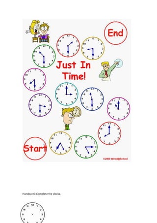 Handout 6: Complete the clocks.
 