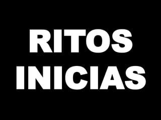 RITOS
INICIAS

 