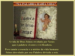 ““NA PALABRA HABÍA VIDA”NA PALABRA HABÍA VIDA”
 