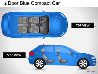 2 Door Blue Compact Car



                          TOP VIEW




 SIDE VIEW



                                Your Logo
 
