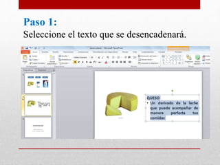 Paso 1:
Seleccione el texto que se desencadenará.
 
