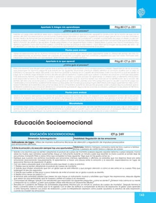 143
Apartado 5. Integro mis aprendizajes Pág.80 CT p. 231
¿Cómo guío el proceso?
Inventar un juego para identificar seres vivos u objetos mediante los sonidos que producen apoyará la construcción de la noción de que con el
sentido del oído nos relacionamos con el mundo. Puede iniciar dándoles un ejemplo o sugiriendo que el juego gire en torno a los tres animales y
los tres medios de transporte que se presentan en la imagen. Guíelos para que complejicen o amplíen su propuesta de juego y lo lleven a cabo en
equipos,parejas o en grupo.Converse con los alumnos sobre la información del Dato interesante para que tomen conciencia de que el oído también
tiene la función de dotarnos del equilibrio. Puede preguntarles si han experimentado mareo o desequilibrio cuando han hecho movimientos muy
rápidos y vigorosos, como dar muchas vueltas, y comente que eso es porque el oído interno —que vieron en la imagen de las partes del oído— se
ve afectado con este tipo de movimientos, lo que provoca que perdamos momentáneamente el equilibrio.
Pautas para evaluar
Valore las explicaciones de los alumnos tomando en cuenta las razones que ofrecen para argumentar sobre la utilidad del sentido del oído. En
estas explicaciones, los alumnos deben ser capaces de incorporar conceptos que han construido y experiencias que han vivido. Promueva esta
integración preguntándoles por qué expresan determinada idea y solicíteles ejemplos.
Apartado 6. Lo que aprendí Pág.81 CT p. 231
¿Cómo guío el proceso?
Pida a los alumnos que dibujen para qué les sirve el sentido del oído y que escriban cinco consejos para su cuidado.Dependiendo de las acciones
que propongan los alumnos, pregunte qué pasaría en las siguientes situaciones: introducir objetos extraños al conducto auditivo por la oreja, al
bañarse y no secarse las orejas. Recuerde a los alumnos guardar su trabajo en la Carpeta de actividades. Invite a los alumnos a que recuerden el
juego de la Gallinita ciega realizado al inicio de esta secuencia didáctica. Guíelos para que vuelvan a analizar esa situación y formulen respuestas
más elaboradas. Permita que reflexionen sobre lo aprendido y valoren su propio proceso de aprendizaje. Lo anterior será un elemento introductorio
para responder la rúbrica de autoevaluación, con la cual se espera que los alumnos revisen sus avances en la identificación de la función del
sentido del oído y las acciones para su cuidado. Para guiarlos en este sentido, plantee a los niños preguntas que los ayuden a poner en juego sus
habilidades y conocimientos;posteriormente valore sus respuestas.De manera grupal propongan alternativas para seguir aprendiendo,tales como:
revisar materiales de la biblioteca,escuchar las ideas de los compañeros durante las discusiones grupales,volver a realizar alguna actividad,aplicar
entrevistas a personas que conozcan del tema.Es conveniente que realicen alguna de las acciones acordadas y verifiquen los resultados en términos
de los avances que los mismos alumnos perciban.
Pautas para evaluar
Valore si los alumnos demuestran un cambio en sus ideas acerca del sentido del oído, con respecto a lo que expresaron al inicio de la secuencia
didáctica. Se espera que, aunque requieran de apoyo y de preguntas concretas, los alumnos reconozcan que gracias al sentido del oído pueden
ubicarse en el entorno y relacionarse con el mundo porque sin usar otros sentidos (en especial el de la vista),pueden saber qué ocurre a su alrededor.
Microhistoria
Un hombre ciego canta y toca la guitarra en la banca de un parque. Con su sentido del oído identifica el sonido de las aves y de un avión; con el
sentido del tacto percibe el cambio de clima; finalmente es auxiliado por un peatón que lo cubre de la lluvia con un paraguas. Utilice las imágenes
para que los alumnos identifiquen las fuentes sonoras y adviertan la relevancia de reconocer sonidos en la vida cotidiana.
EDUCACIÓN SOCIOEMOCIONAL CT p. 249
Dimensión: Autorregulación Habilidad: Regulación de las emociones
Indicadores de logro: Utiliza de manera autónoma técnicas de atención y regulación de impulsos provocados
por emociones aflictivas.
3.Entre la emoción y la reacción siempre hay una oportunidad
Materiales: Xilófono, triángulo, campana, barra de tono, cuenco o tambor,
fichas o pedazos de cartón blanco y lápices de colores.
• Solicite a los alumnos que se sienten adoptando la postura de cuerpo de montaña (cabeza erguida, espalda derecha, cuerpo relajado, manos
sobre los muslos, ojos cerrados suavemente), toque un instrumento durante un minuto y pida que levanten la mano cuando el sonido deje de
escucharse. Compartir. Pida a varios niños que completen la frase siguiente:“Algo que no me gusta comer es…”.
• Explique que cuando nos sentimos inundados por emociones intensas, agradables o aflictivas, es probable que nos dejemos llevar por estas
emociones reaccionando impulsivamente. Si aprendemos a hacer una pausa entre la emoción y la reacción, responderemos en lugar de
reaccionar.Técnica de respiración. El globo
• Con voz clara y pausada guíe a los alumnos para que lleven a cabo la práctica.
• 1. Pídales que se sienten adoptando la postura de cuerpo de montaña.
• 2. Solicite que inhalen simulando que son un globo que se está inflando y que pongan atención a cómo el aire entra en su cuerpo. Pida que
sostengan el aire dos segundos.
• 3. Solicite que suelten el aire poco a poco tratando de imitar el sonido de un globo cuando se desinfla.
• 4. Repita cinco veces los pasos 2 y 3.
• Al terminar esta actividad, pídales que cierren los ojos, toque un instrumento musical y solicíteles que hagan tres respiraciones, después dígales
que abran los ojos lentamente, que se muevan y estiren el cuerpo si es necesario.
• Comunidad de diálogo. Solicite a los estudiantes que respondan las siguientes preguntas: ¿cómo se sienten? ¿Sintieron más calma en su mente
y relajación en su cuerpo? ¿Creen que pueden utilizar esta técnica en situaciones difíciles?
• Resuelva en Cuaderno de Trabajo las actividades propuestas: Practica por un minuto la “postura de cuerpo de montaña”. Después termina la
frase y comenta sobre la comida que no te agrada. Con el afán de verificar si comprenden la técnica de respiración “El globo” para aprender
a estar tranquilos, ordenan sus pasos de realización y para la interpretación expresan cómo puede ayudarlos, la práctica de esta respiración,
cuando los invaden las emociones.
Educación Socioemocional
 