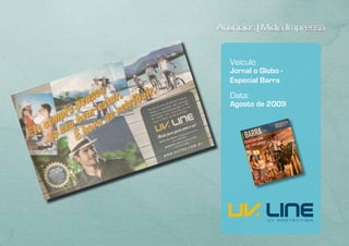 Anúncios | Mídia Impressa


   Veículo
   Jornal o Globo -
   Especial Barra
   Data:
   Agosto de 2009
 