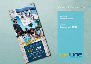 Anúncios | Mídia Impressa


   Veículo
   Revista Saúde


   Data:
   Setembro de 2009
 