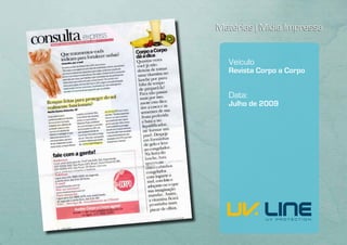 Matérias | Mídia Impressa


   Veículo
   Revista Corpo a Corpo


   Data:
   Julho de 2009
 