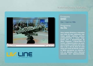 Matérias | Mídia Televisiva


  Emissora:
  BAND
  http://migre.me/4fjBp

  Programa:
  Dia Dia

  Uma revista dinâmica e interativa
  que trata do que realmente inte-
  ressa: saúde, culinária, cultura,
  comportamento e muito mais.
  Conta com a apresentação de
  Silvia Poppovic e Daniel Bork. O
  humor, a descontração e as recei-
  tas criativas e práticas para faci-
  litar o dia a dia da dona de casa
  ficam por conta de Daniel, enquan-
  to Silvia apresenta as notícias e
  cria os debates sobre diversos
  assuntos com espontaneidade.
 