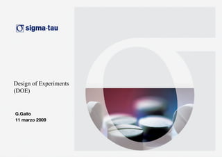 Design of Experiments (DOE) G.Gallo 11 marzo 2009 