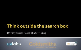 Dr.Tony Russell-Rose FBCS CITP CEng
 