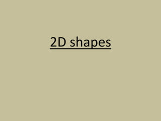 2D shapes
 