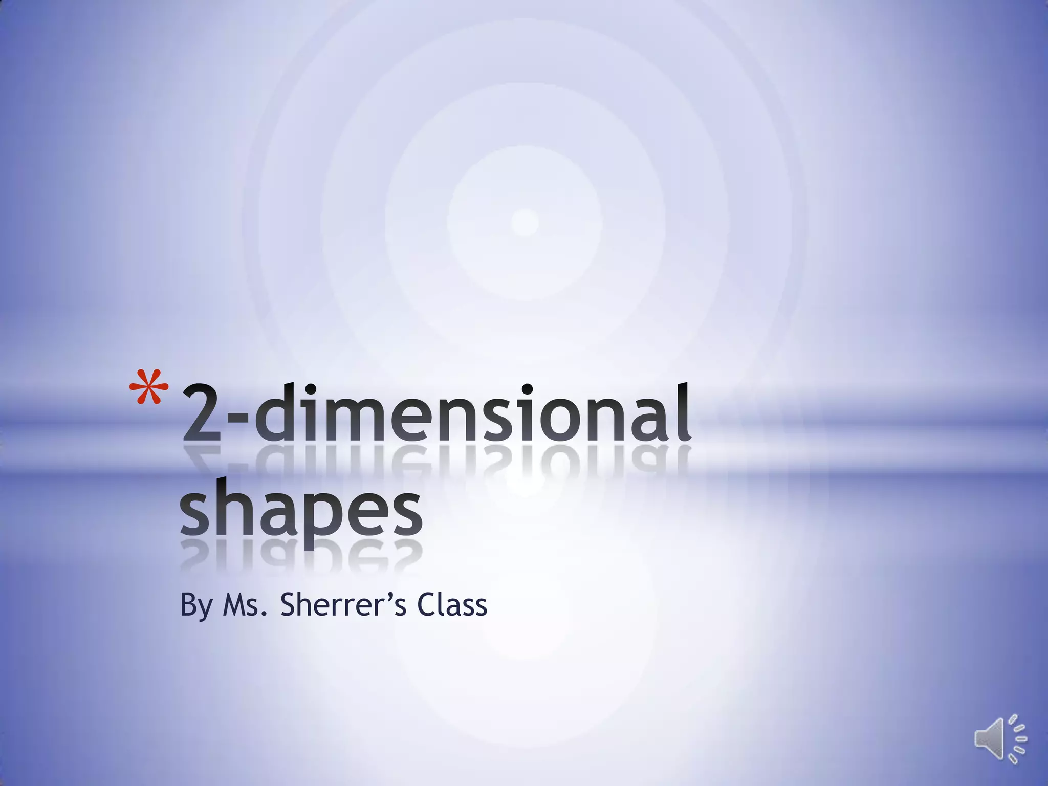 2d shapes sherrer's class | PPTX