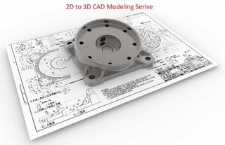 2 d to 3d cad modeling serive