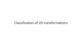 Classification of 2D transformations
 