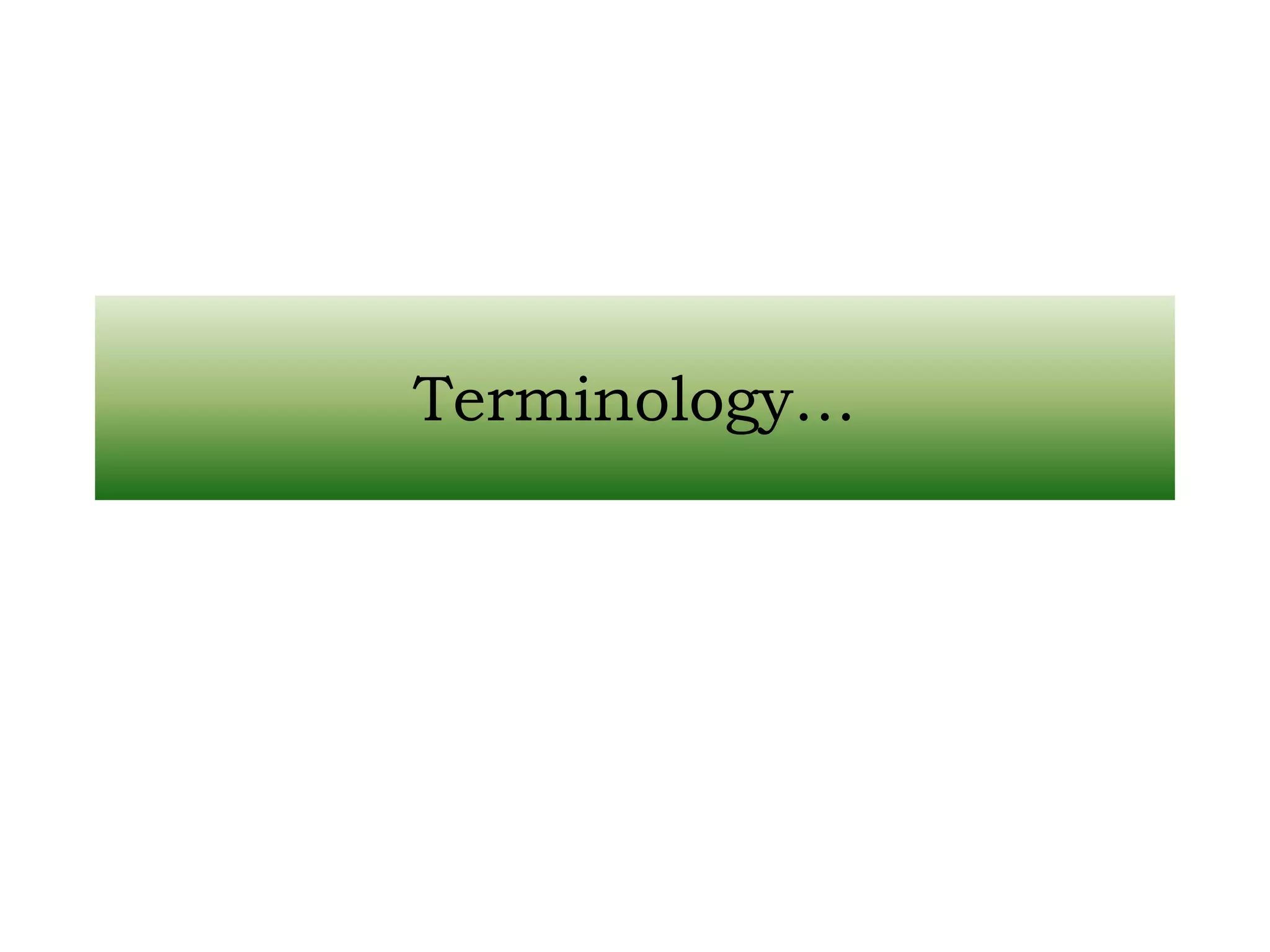 Terminology… 