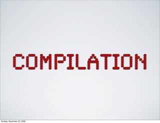 compilation
Sunday, November 22, 2009
 