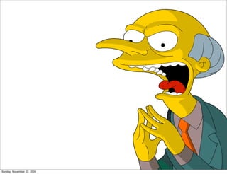 Sunday, November 22, 2009
 