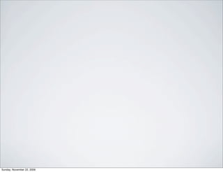 Sunday, November 22, 2009
 