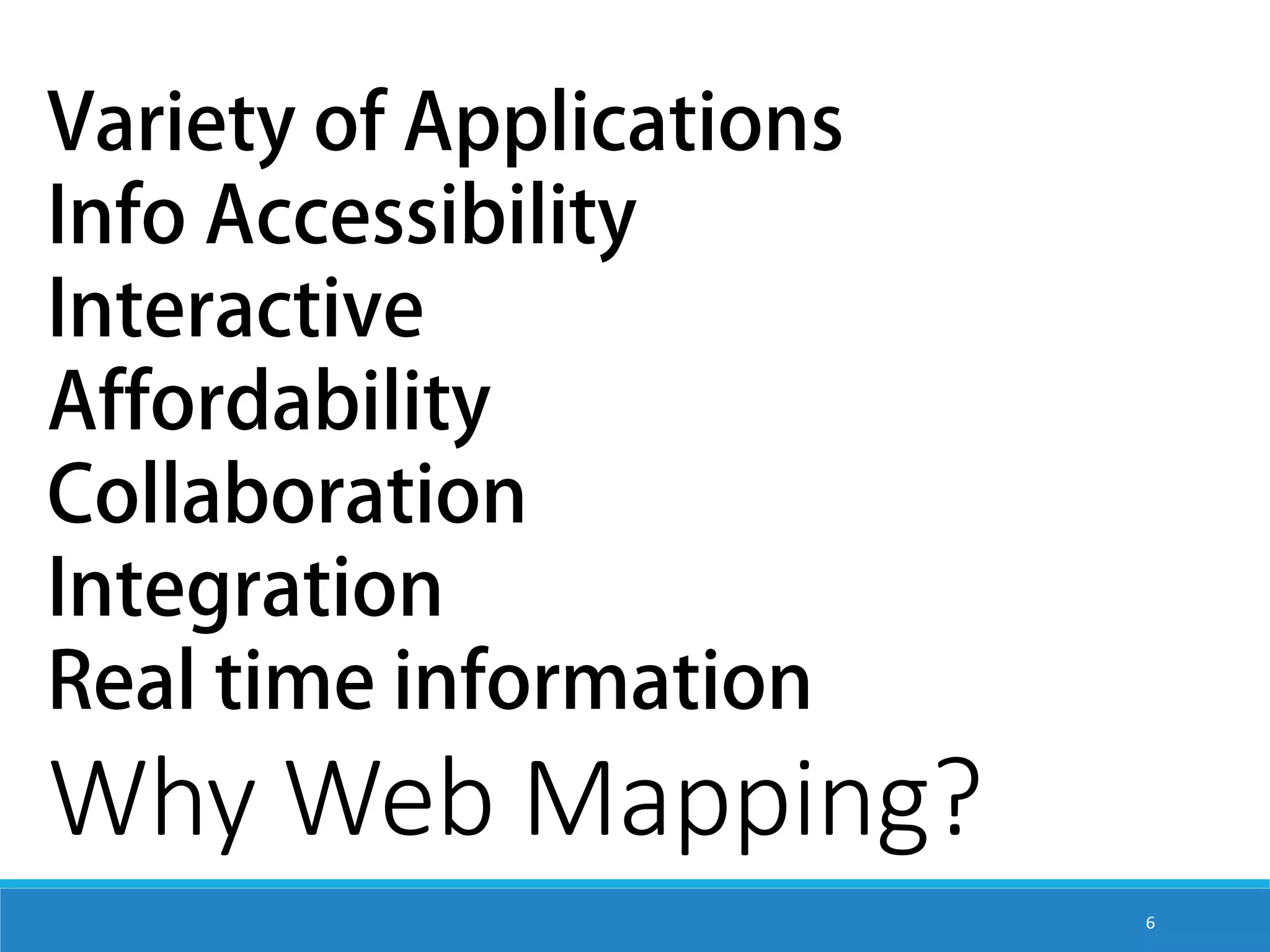 Why Web Mapping? 6 