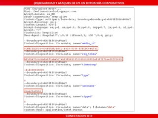 (IN)SEGURIDAD Y ATAQUES DE I.M. EN ENTORNOS CORPORATIVOS 
CONECTACON 2014 
 