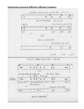 Furação para cruzetas de 3000 mm e 2400 mm- Cataguases
 