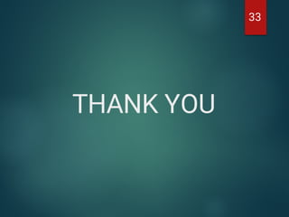 THANK YOU
33
 