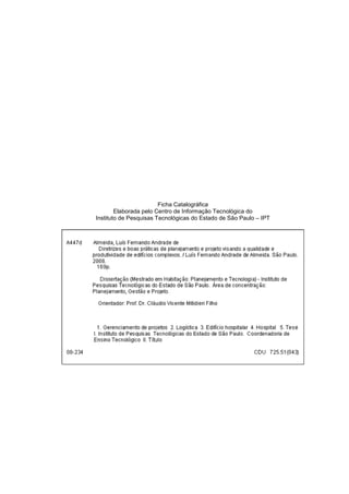 Ficha Catalográfica
Elaborada pelo Centro de Informação Tecnológica do
Instituto de Pesquisas Tecnológicas do Estado de São Paulo – IPT
 