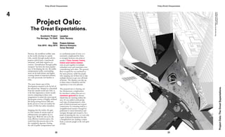 Tritip (Pond) Chayasombat
22
Tritip (Pond) Chayasombat
23
4
ProjectOslo:TheGreatExpectations.
Project Oslo:
The Great Expectations.
Academic Project
The Berlage, TU Delft
Date
Feb 2015 - May 2015
Norway, the wealthiest welfare state
in the world, develops its capital,
Oslo, mostly through market driven
projects which form a “patchwork
urbanism” with little regard to its
context. “Densification through public
transport” has been the most popular
way of developing the city. By public
transportation nodes, surrounding
areas can be built denser and higher,
creating islands of imported urbanity
of a scale previously not familiar to
Oslo.
The most chaotic spot of this
development situated in the far left of
the selected site. Situated as a threshold
from the outside world into Oslo, it
is the first impression a visitor would
receive comparing to there own
imagination in mind: the most typical
Norwegian scenery of highly civilized
life living among forrest, hills and
fjords, proves to exist not within the
center of Oslo but rather elsewhere.
Stepping into the reality, the gate
to Oslo consist of various types of
infrastructures are tighten up as a
huge knot. With the aim to be the
most effective transition space, the
result from that process turn to be
the completely opposite. Exiting
the roll of public transportation user
to a pedestrian point of view, it is
extremely complicated for them
to navigate between one point to
another. Cars, buses, trams,
trains and metro station
exits are put together in multiple
redundant ways and sometimes even
contradicting each other. The ground
floor occupied by cars and buses as
the main priority, while the people
who stepping out of them has to take
multiple detours to get over all kinds
of barrier. The distance can take up
to three times it should be and the
experience is not very pleasant.
The proposal aim to cleaning out
the infrastructure complications
by introduces a plaza that acts as a
common ground for diverse
islands that are meeting within the
area. It is an explicit node giving
each type of transportation a clear
path in both horizontal and vertical
connections. It is situating itself in a
straightforward manner enough for
pedestrian to orient themselves and
navigate through and around it. As a
point of entering the city, it is not only
a gate of physical transition but also
a metaphorical one, leading a visitor
from a concrete jungle to the real spirit
of Oslo.
Location
Oslo, Norway
Project Advisor
Marcus Kempers
Jonas Norsted
ThenewexitforOslo’scentralstation.
DrawingbyTritipC.
 