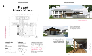 Tritip (Pond) Chayasombat
28
Tritip (Pond) Chayasombat
29
PrasartPrivateHouse.
6
Prasart
Private House.
Professional Project
84/48 Studio
Date
May 2014 - Present
Location
Surin, Thailand
Owner
Suthichai Wuttidamrongrak
Project Team
Nakorn Sattaworakul
Interior Designer
Sukanat Hirantiaranakul
Engineer
Theerapat Sukumolchan
Thanakorn Eksongkiat
Raviwan Thiwawong
Suthida Sirimangkla
Collaborating as a freelance architect
with Nakorn Sattaworakul under the
name 84/48 Studio, we design a private
house for the Wuttidamrongrak fami-
ly. The house consists of 2 floors for 5
members. I took part in brainstorm-
ing design details, meeting
with the clients, produce all
working drawings and site
visits. The house is now under con-
struction at 75% and expected to finish
by the end of 2016.
We hide the parking garage away
from the entrance of the house and
create a drop-off space with cantile-
vered canopy.
With strong sun beams all year round,
we created a semi-outdoor space for
everyday recreation activities.
The terrace’s roof reduces direct sun-
light on the west side of the house.
FloorplandesignedbyNakornS.andTritipC.
DrawingbyTritipC.
3D model and rendering by Tritip C.
 