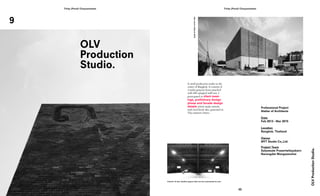 Tritip (Pond) Chayasombat
42
Tritip (Pond) Chayasombat
43
OLVProductionStudio.
9
OLV
Production
Studio.
Professional Project
Atelier of Architects
Date
Feb 2013 - Mar 2015
Location
Bangkok, Thailand
Owner
MYT Studio Co.,Ltd.
Project Team
Salyawate Prasertwitayakarn
Narongdet Wongwanchai
A small production studio in the
center of Bangkok. It consists of
4 multi-purpose boxes attached
with full equipped staff area. I
participated in client meet-
ings, preliminary design
phase and facade design
details which made entirely
with local brick tiles, patterned in
Thai numeric letters.
Interior of two studios space that can be connected as one.
SitevisitinMarch2015.
 