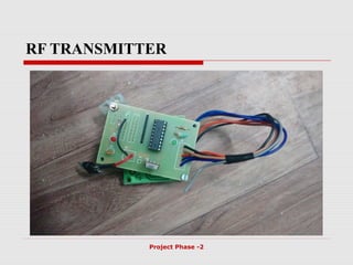 RF TRANSMITTER
Project Phase -2
 