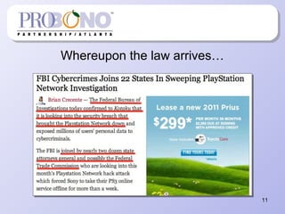 Whereupon the law arrives…
11
 