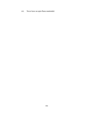 151
viii. Never leave an open flame unattended.
 