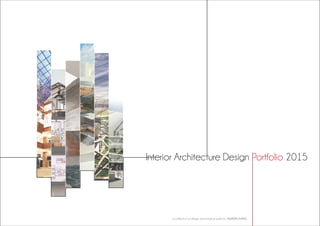 Interior Architecture Design Portfolio 2015
a collection of design and creative works by KWANKU KANG
 