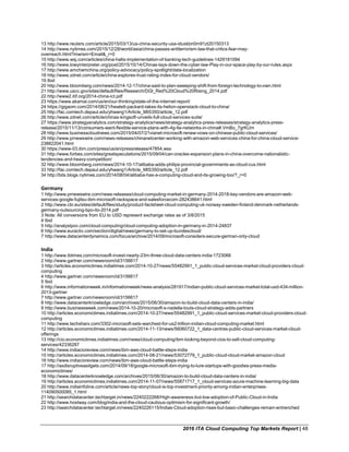 2016 ITA Cloud Computing Top Markets Report | 48
13 http://www.reuters.com/article/2015/03/13/us-china-security-usa-iduskbn0m91zt20150313
14 http://www.nytimes.com/2015/12/28/world/asia/china-passes-antiterrorism-law-that-critics-fear-may-
overreach.html?mwrsm=Email&_r=0
15 http://www.wsj.com/articles/china-halts-implementation-of-banking-tech-guidelines-1429181094
16 http://www.lowyinterpreter.org/post/2015/10/14/Chinas-lays-down-the-cyber-law-Play-in-our-space-play-by-our-rules.aspx
17 http://www.amchamchina.org/policy-advocacy/policy-spotlight/data-localization
18 http://www.zdnet.com/article/china-explores-trust-rating-index-for-cloud-vendors/
19 Ibid
20 http://www.bloomberg.com/news/2014-12-17/china-said-to-plan-sweeping-shift-from-foreign-technology-to-own.html
21 http://www.uscc.gov/sites/default/files/Research/DGI_Red%20Cloud%20Rising_2014.pdf
22 http://www2.itif.org/2014-china-ict.pdf
23 https://www.akamai.com/us/en/our-thinking/state-of-the-internet-report/
24 https://gigaom.com/2014/08/21/hewlett-packard-takes-its-helion-openstack-cloud-to-china/
25 http://fac.comtech.depaul.edu/yhwang1/Article_MIS350/article_12.pdf
26 http://www.zdnet.com/article/chinas-kingsoft-unveils-full-cloud-services-suite/
27 https://www.strategyanalytics.com/strategy-analytics/news/strategy-analytics-press-releases/strategy-analytics-press-
release/2015/11/13/consumers-want-flexible-service-plans-with-4g-lte-networks-in-china#.VmBo_7grKUm
28 http://www.businesscloudnews.com/2015/04/07/21vianet-microsoft-renew-vows-on-chinese-public-cloud-services/
29 http://www.prnewswire.com/news-releases/chinanetcenter-working-with-amazon-web-services-china-for-china-cloud-service-
238822041.html
30 https://www-03.ibm.com/press/us/en/pressrelease/47854.wss
31 http://www.forbes.com/sites/greatspeculations/2015/09/04/can-oracles-expansion-plans-in-china-overcome-nationalistic-
tendencies-and-heavy-competition/
32 http://www.bloomberg.com/news/2014-10-17/alibaba-adds-philips-provincial-governments-as-cloud-cus.html
33 http://fac.comtech.depaul.edu/yhwang1/Article_MIS350/article_12.pdf
34 http://bits.blogs.nytimes.com/2014/08/04/alibaba-has-a-computing-cloud-and-its-growing-too/?_r=0
Germany
1 http://www.prnewswire.com/news-releases/cloud-computing-market-in-germany-2014-2018-key-vendors-are-amazon-web-
services-google-fujitsu-ibm-microsoft-rackspace-and-salesforcecom-282438641.html
2 http://www.cbi.eu/sites/default/files/study/product-factsheet-cloud-computing-uk-norway-sweden-finland-denmark-netherlands-
germany-outsourcing-bpo-ito-2014.pdf
3 Note: All conversions from EU to USD represent exchange rates as of 3/8/2015
4 Ibid
5 http://analystpov.com/cloud-computing/cloud-computing-adoption-in-germany-in-2014-24837
6 http://www.euractiv.com/section/digital/news/germany-to-set-up-bundescloud/
7 http://www.datacenterdynamics.com/focus/archive/2014/09/microsoft-considers-secure-german-only-cloud
India
1 http://www.ibtimes.com/microsoft-invest-nearly-23m-three-cloud-data-centers-india-1723066
2 http://www.gartner.com/newsroom/id/3156617
3 http://articles.economictimes.indiatimes.com/2014-10-27/news/55482991_1_public-cloud-services-market-cloud-providers-cloud-
computing
4 http://www.gartner.com/newsroom/id/3156617
5 Ibid
6 http://www.informationweek.in/informationweek/news-analysis/281917/indian-public-cloud-services-market-total-usd-434-million-
2013-gartner
7 http://www.gartner.com/newsroom/id/3156617
8 http://www.datacenterknowledge.com/archives/2015/06/30/amazon-to-build-cloud-data-centers-in-india/
9 http://www.businessweek.com/news/2014-10-20/microsoft-s-nadella-touts-cloud-strategy-adds-partners
10 http://articles.economictimes.indiatimes.com/2014-10-27/news/55482991_1_public-cloud-services-market-cloud-providers-cloud-
computing
11 http://www.techsharx.com/3302-microsoft-sets-warchest-for-us2-trillion-indian-cloud-computing-market.html
12 http://articles.economictimes.indiatimes.com/2014-11-13/news/56060722_1_data-centres-public-cloud-services-market-cloud-
offerings
13 http://cio.economictimes.indiatimes.com/news/cloud-computing/ibm-looking-beyond-cios-to-sell-cloud-computing-
services/42336287
14 http://www.indiacioreview.com/news/ibm-aws-cloud-battle-steps-india
15 http://articles.economictimes.indiatimes.com/2014-08-21/news/53072779_1_public-cloud-cloud-market-amazon-cloud
16 http://www.indiacioreview.com/news/ibm-aws-cloud-battle-steps-india
17 http://asdisruptiveasitgets.com/2014/09/18/google-microsoft-ibm-trying-to-lure-startups-with-goodies-press-media-
economictimes/
18 http://www.datacenterknowledge.com/archives/2015/06/30/amazon-to-build-cloud-data-centers-in-india/
19 http://articles.economictimes.indiatimes.com/2014-11-07/news/55871717_1_cloud-services-azure-machine-learning-big-data
20 http://www.indiainfoline.com/article/news-top-story/cloud-is-top-investment-priority-among-indian-enterprises-
114090500085_1.html
21 http://searchdatacenter.techtarget.in/news/2240222268/High-awareness-but-low-adoption-of-Public-Cloud-in-India
22 http://www.hostway.com/blog/india-and-the-cloud-cautious-optimism-for-significant-growth/
23 http://searchdatacenter.techtarget.in/news/2240226115/Indias-Cloud-adoption-rises-but-basic-challenges-remain-entrenched
 