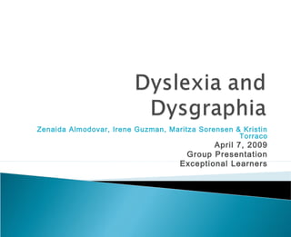 Zenaida Almodovar, Irene Guzman, Maritza Sorensen & Kristin
Torraco
April 7, 2009
Group Presentation
Exceptional Learners
 