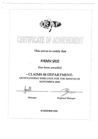 This serves to certify that
II.IPAAN SALIC
Has been awarded
- CLAIMS 08 DEPARTMENT-
OUTSTANDTNG EMI'LOYEE FOR THE MONTF{ OF
OVEMBER 2OO8
Manager Reiional Manager
10 D&EHB1P.2008
r
 