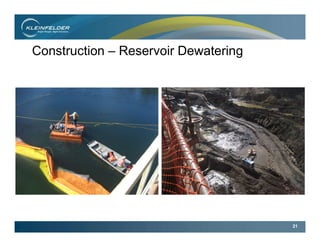 21
Construction – Reservoir Dewatering
 
