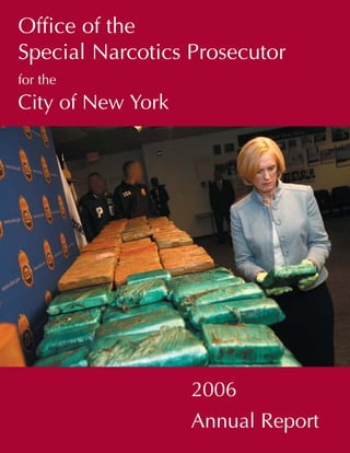 2006
Annual Report
Office of the
Special Narcotics Prosecutor
for the
City of New York
 