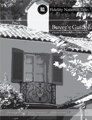 Buyer’s Guide
Your Guide to Purchasing your Dream Home
 