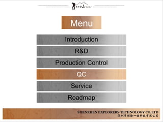 Menu
Introduction
R&D
Production Control
QC
Service
Roadmap
 