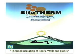 “Thermal Insulation of Roofs, Walls and Floors”
 