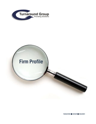 Firm Profile
TRANSACTIONS █ ADVISORY █ INSOLVENCY
 