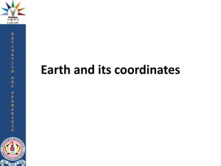 Earth and its coordinates
 