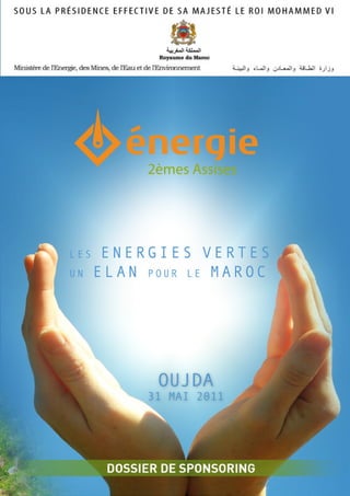 1




    Dossier de sponsoring - 2èmes Assises de l’Energie - 31 Mai 2011 - Oujda
 