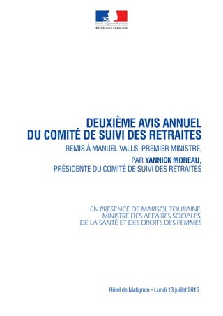 DEUXIÈME AVIS ANNUEL
DU COMITÉ DE SUIVI DES RETRAITES
REMIS À MANUEL VALLS, PREMIER MINISTRE,
PAR YANNICK MOREAU,
PRÉSIDEN...