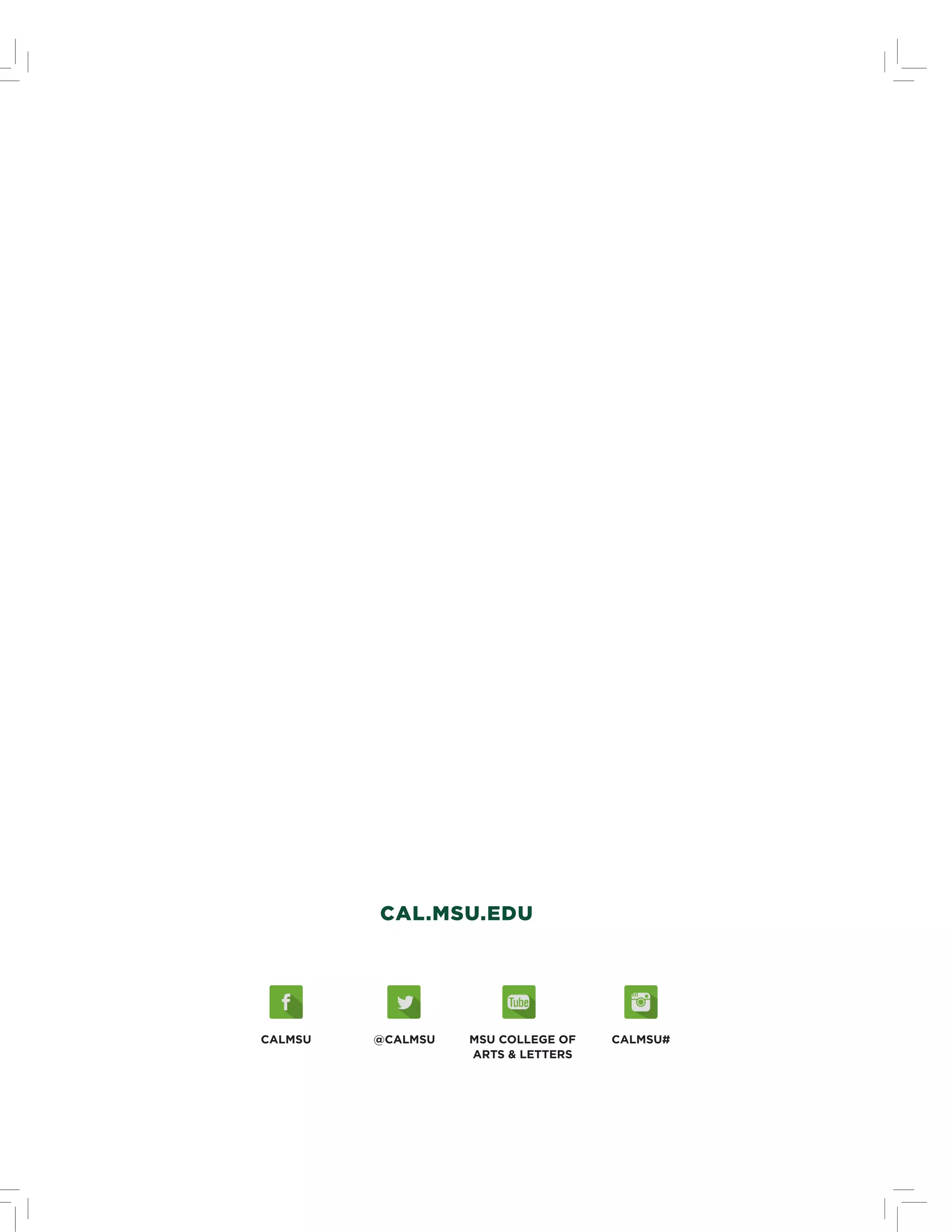 CAL.MSU.EDU
CALMSU @CALMSU MSU COLLEGE OF
ARTS & LETTERS
CALMSU#
 