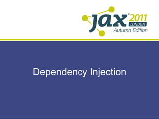 Dependency Injection
 
